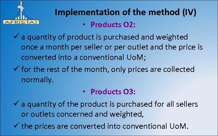 Implementation of the method (IV) • Products O 2: ü a quantity of product