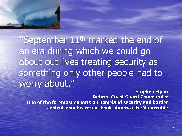  “September 11 th marked the end of an era during which we could