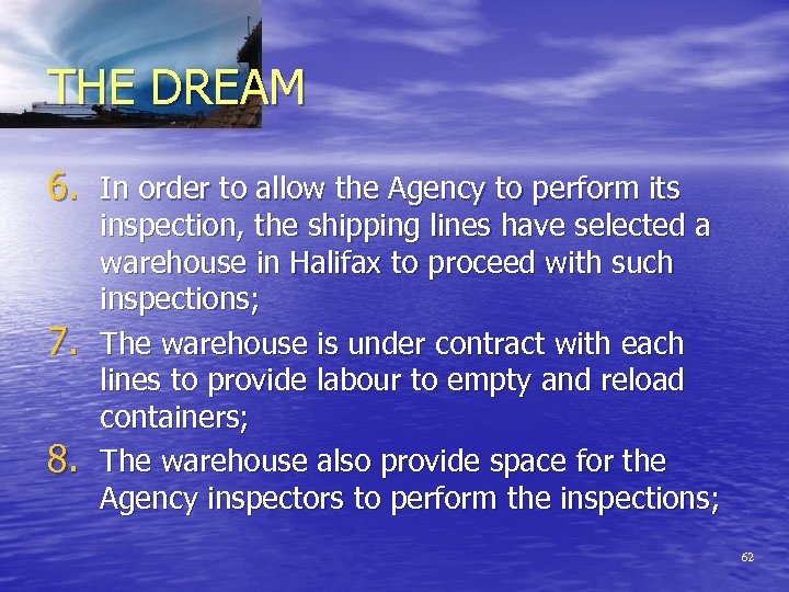THE DREAM 6. In order to allow the Agency to perform its 7. 8.