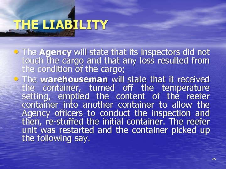 THE LIABILITY • The Agency will state that its inspectors did not • touch