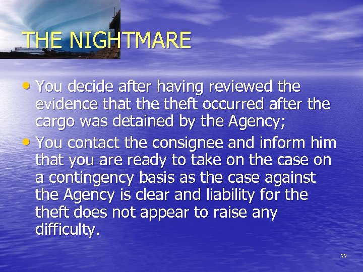 THE NIGHTMARE • You decide after having reviewed the evidence that theft occurred after