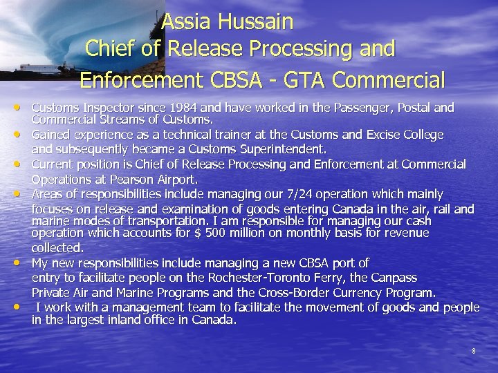  Assia Hussain Chief of Release Processing and Enforcement CBSA - GTA Commercial •
