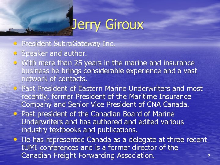  Jerry Giroux • • • President Subro. Gateway Inc. Speaker and author. With