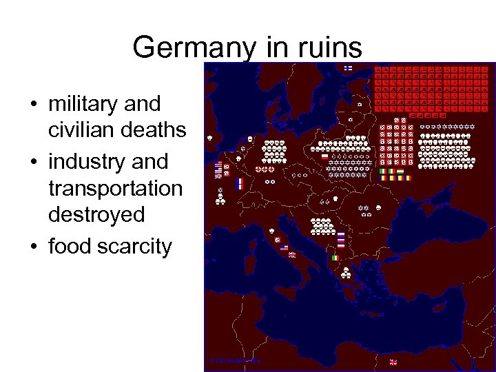 Germany in ruins • military and civilian deaths • industry and transportation destroyed •