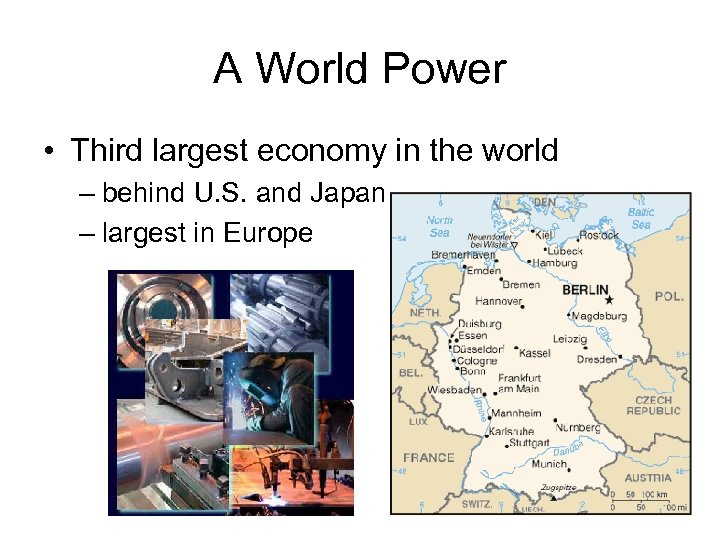 A World Power • Third largest economy in the world – behind U. S.