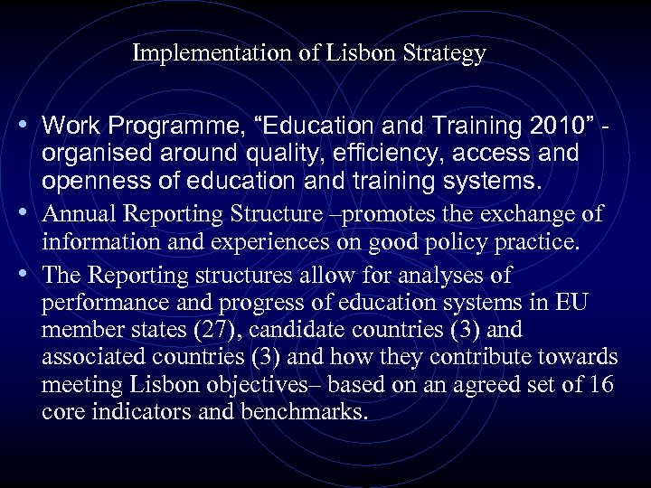 Implementation of Lisbon Strategy • Work Programme, “Education and Training 2010” - organised around