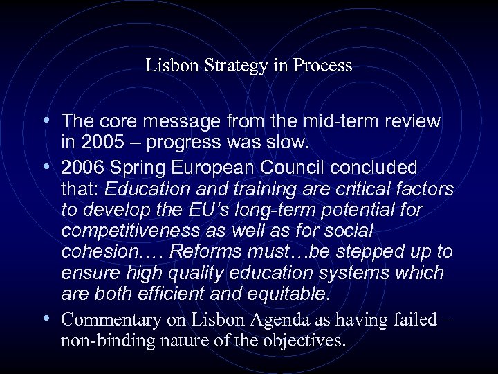 Lisbon Strategy in Process • The core message from the mid-term review in 2005