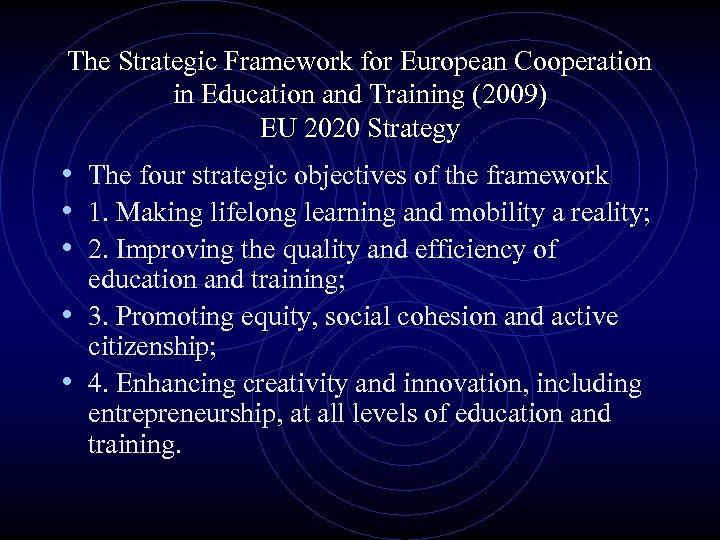 The Strategic Framework for European Cooperation in Education and Training (2009) EU 2020 Strategy