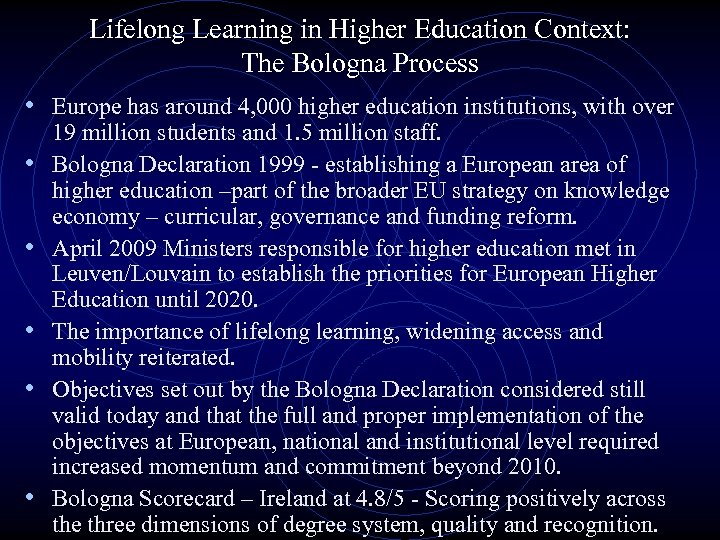 Lifelong Learning in Higher Education Context: The Bologna Process • Europe has around 4,