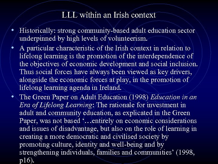 LLL within an Irish context • Historically: strong community-based adult education sector underpinned by