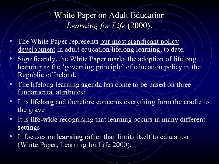 White Paper on Adult Education Learning for Life (2000). • The White Paper represents