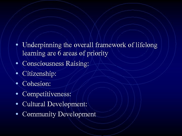  • Underpinning the overall framework of lifelong • • • learning are 6