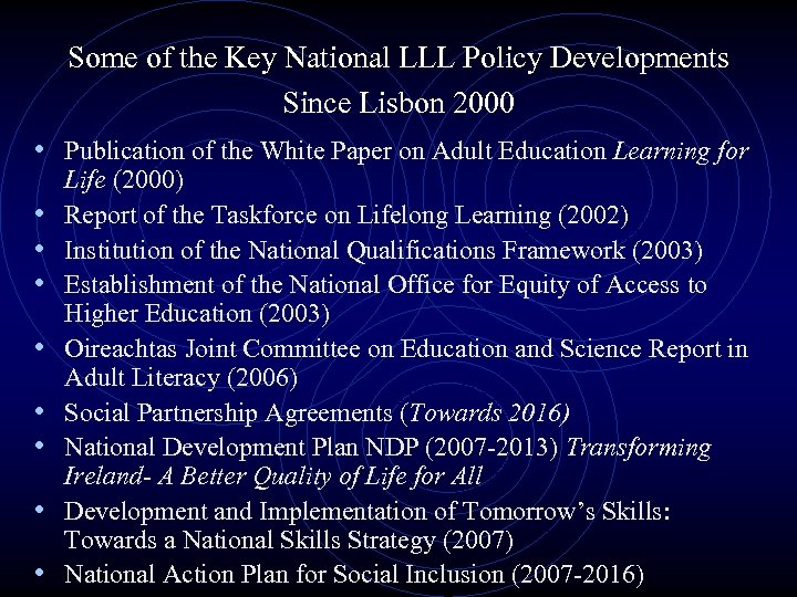 Some of the Key National LLL Policy Developments Since Lisbon 2000 • Publication of