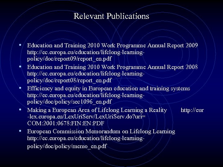 Relevant Publications • Education and Training 2010 Work Programme Annual Report 2009 • •