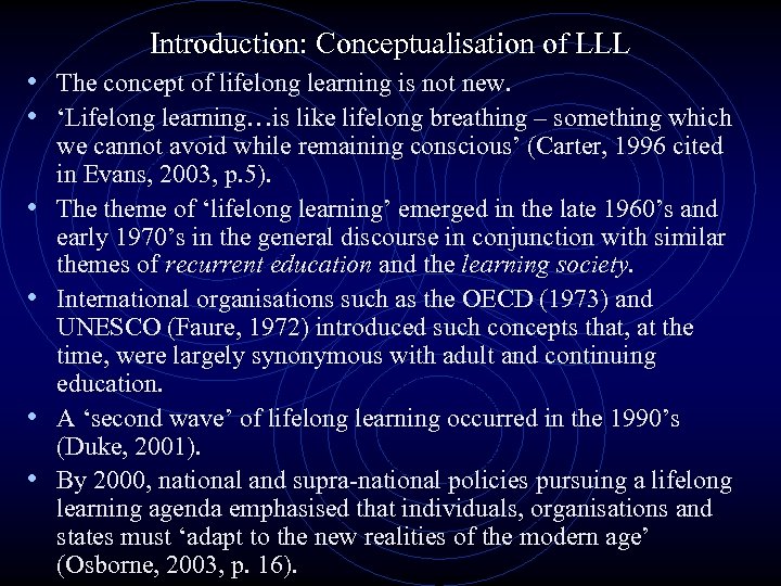 Introduction: Conceptualisation of LLL • The concept of lifelong learning is not new. •