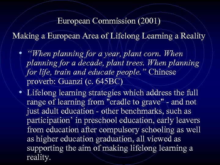 European Commission (2001) Making a European Area of Lifelong Learning a Reality • “When