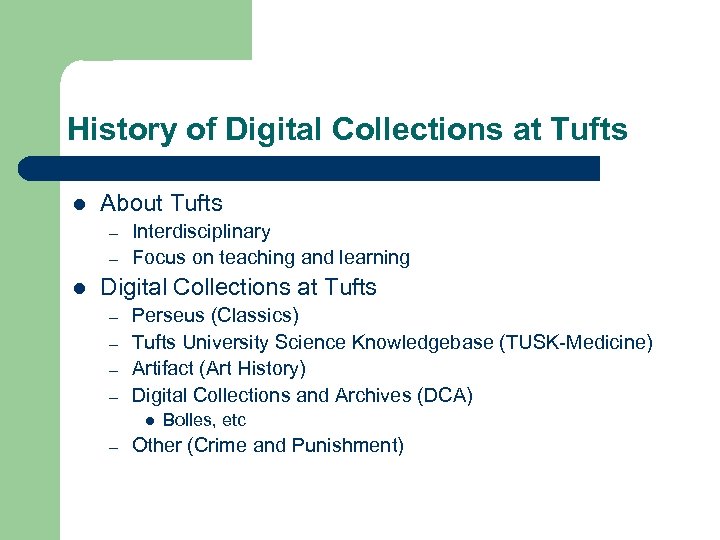 History of Digital Collections at Tufts l About Tufts – – l Interdisciplinary Focus