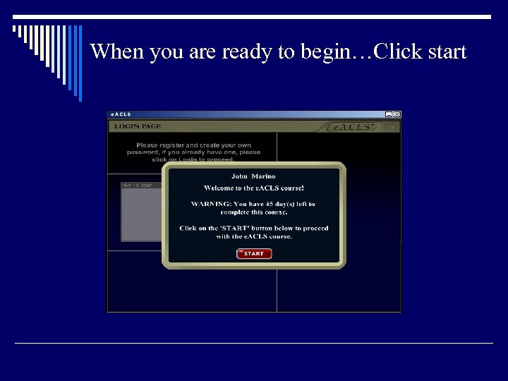 When you are ready to begin…Click start 