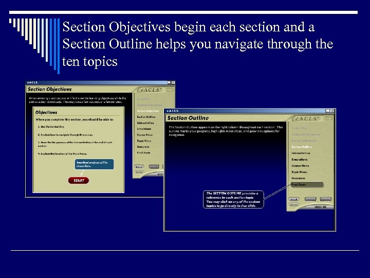 Section Objectives begin each section and a Section Outline helps you navigate through the