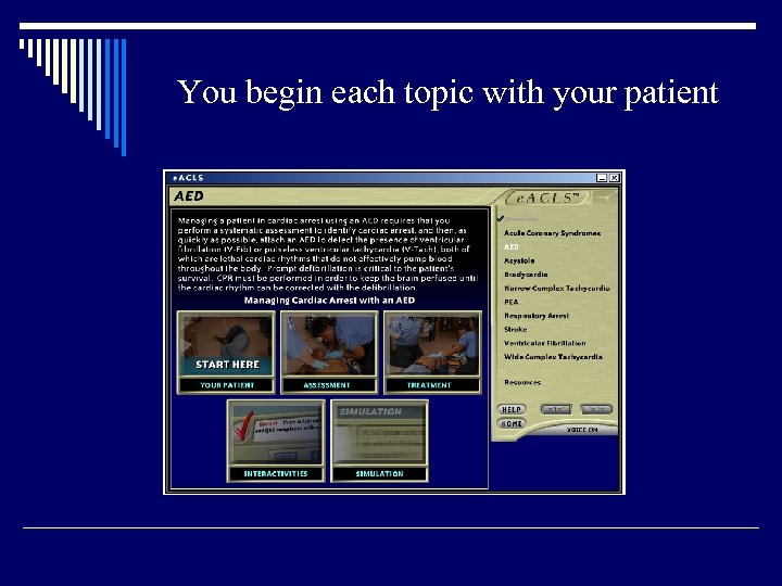 You begin each topic with your patient 