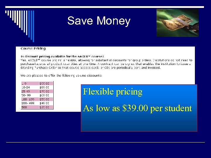 Save Money Flexible pricing As low as $39. 00 per student 