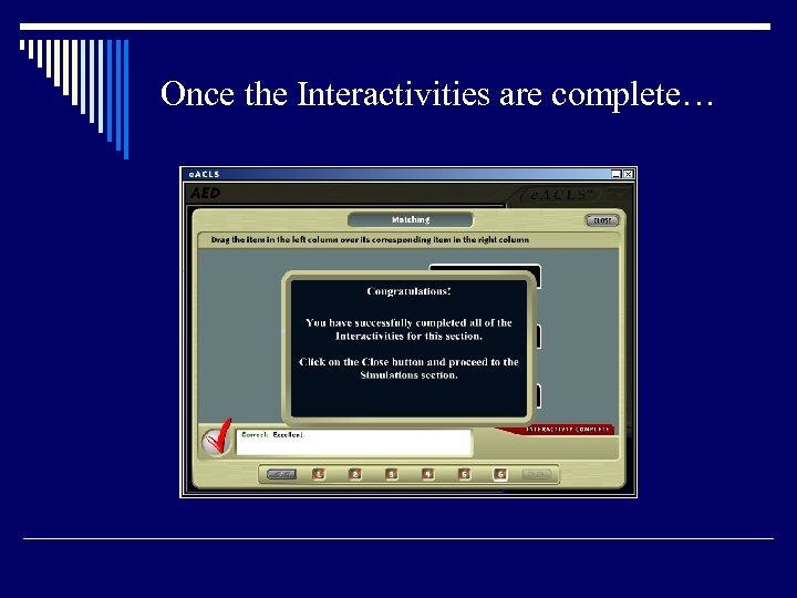 Once the Interactivities are complete… 
