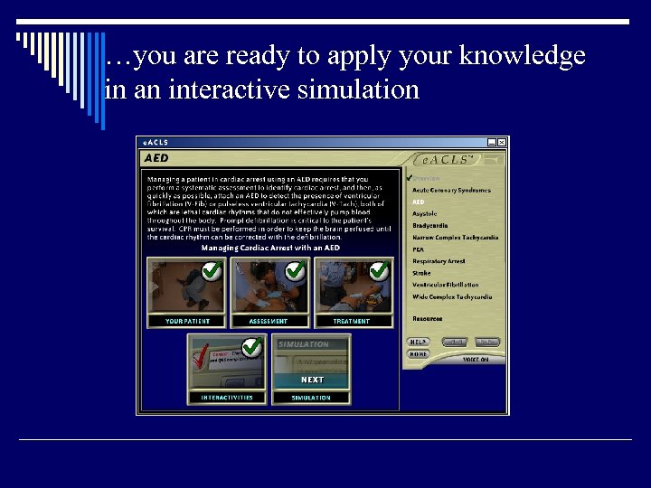 …you are ready to apply your knowledge in an interactive simulation 