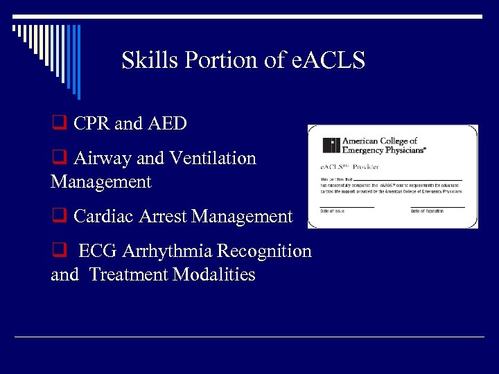 Skills Portion of e. ACLS q CPR and AED q Airway and Ventilation Management