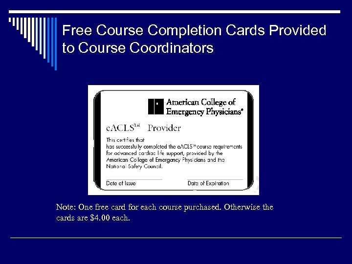 Free Course Completion Cards Provided to Course Coordinators Note: One free card for each