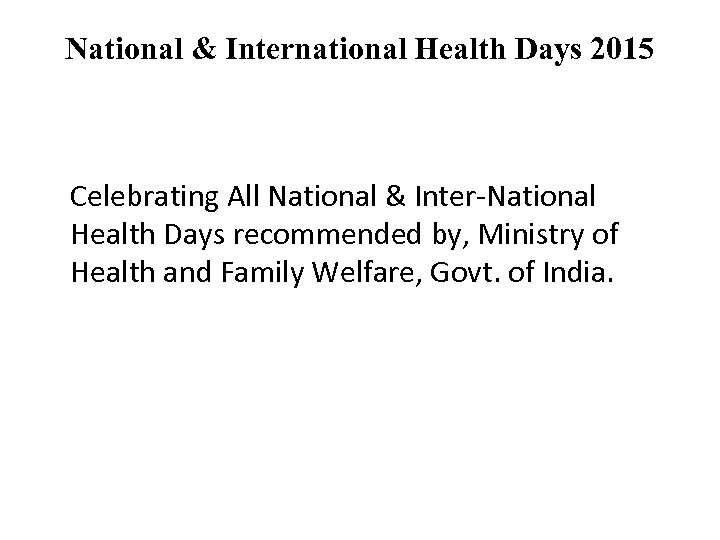 National & International Health Days 2015 Celebrating All National & Inter-National Health Days recommended