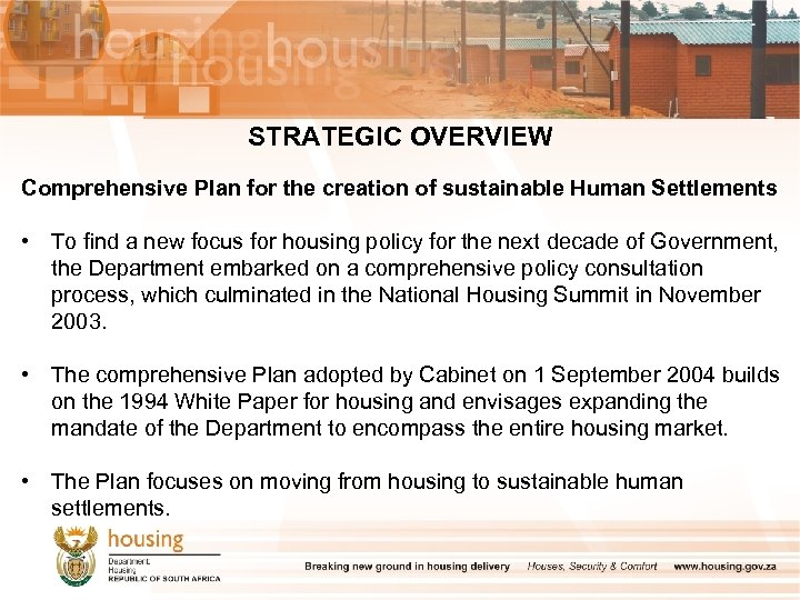 STRATEGIC OVERVIEW Comprehensive Plan for the creation of sustainable Human Settlements • To find