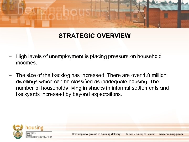STRATEGIC OVERVIEW – High levels of unemployment is placing pressure on household incomes. –