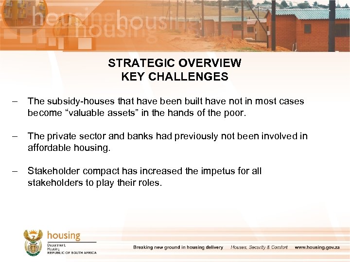 STRATEGIC OVERVIEW KEY CHALLENGES – The subsidy-houses that have been built have not in