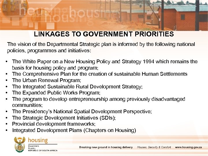 LINKAGES TO GOVERNMENT PRIORITIES The vision of the Departmental Strategic plan is informed by
