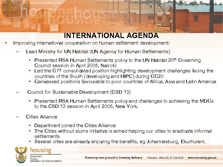 INTERNATIONAL AGENDA • Improving international cooperation on human settlement development: – Lead Ministry for