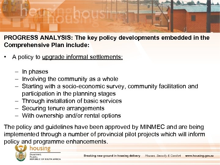 PROGRESS ANALYSIS: The key policy developments embedded in the Comprehensive Plan include: • A