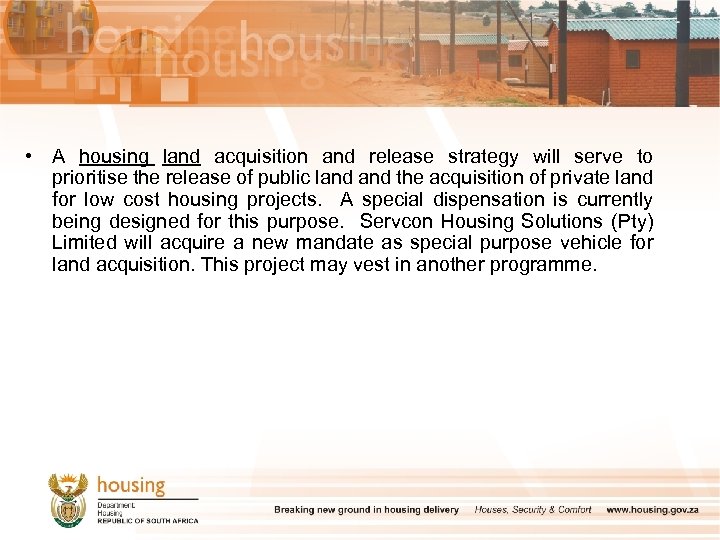  • A housing land acquisition and release strategy will serve to prioritise the