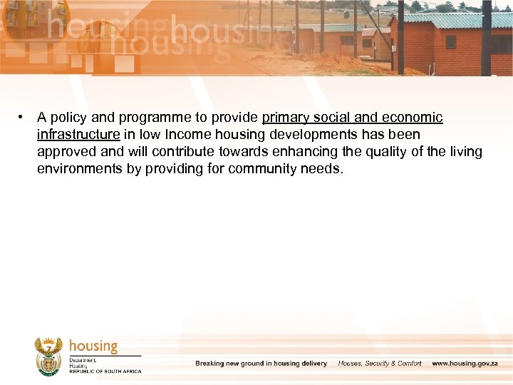  • A policy and programme to provide primary social and economic infrastructure in