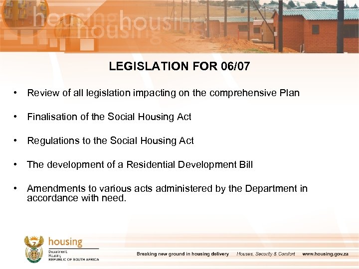 LEGISLATION FOR 06/07 • Review of all legislation impacting on the comprehensive Plan •