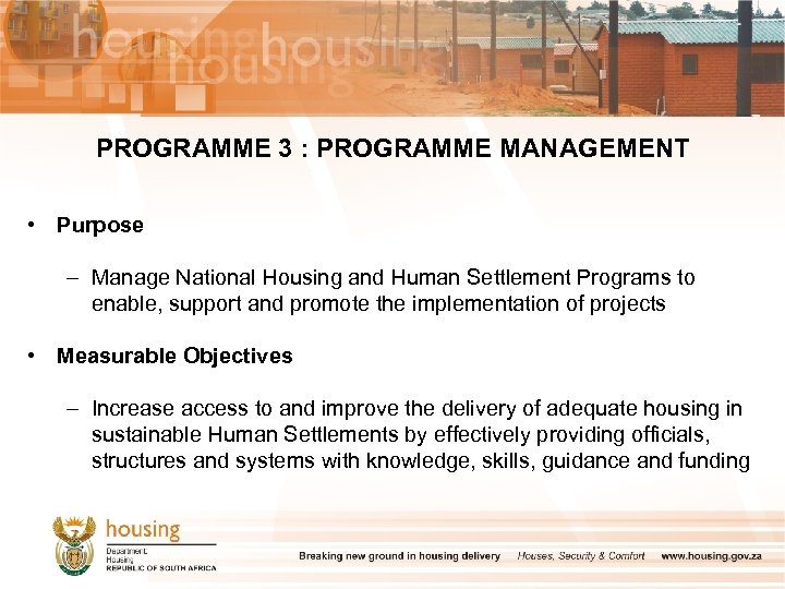 PROGRAMME 3 : PROGRAMME MANAGEMENT • Purpose – Manage National Housing and Human Settlement