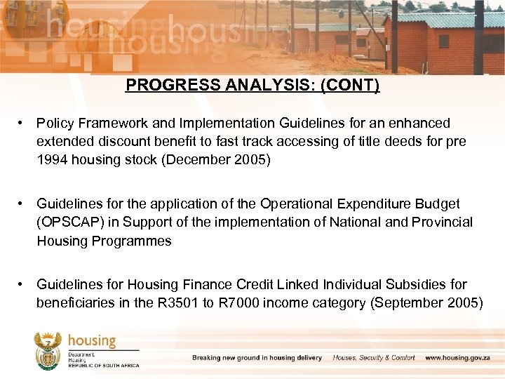 PROGRESS ANALYSIS: (CONT) • Policy Framework and Implementation Guidelines for an enhanced extended discount