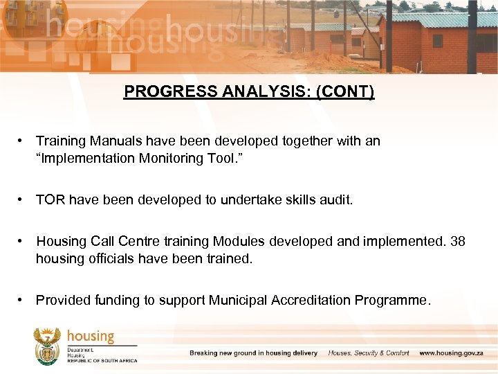PROGRESS ANALYSIS: (CONT) • Training Manuals have been developed together with an “Implementation Monitoring