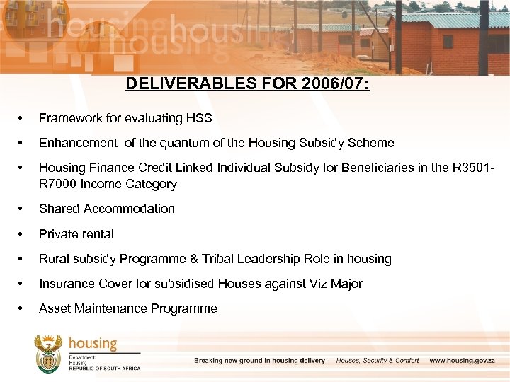 DELIVERABLES FOR 2006/07: • Framework for evaluating HSS • Enhancement of the quantum of