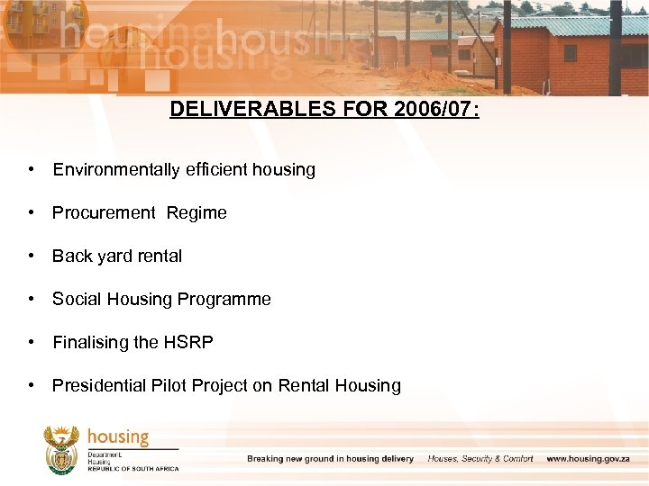 DELIVERABLES FOR 2006/07: • Environmentally efficient housing • Procurement Regime • Back yard rental