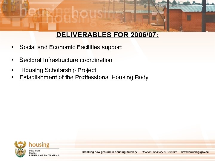 DELIVERABLES FOR 2006/07: • Social and Economic Facilities support • Sectoral Infrastructure coordination •