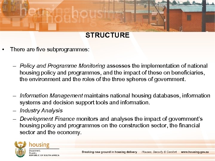STRUCTURE • There are five subprogrammes: – Policy and Programme Monitoring assesses the implementation