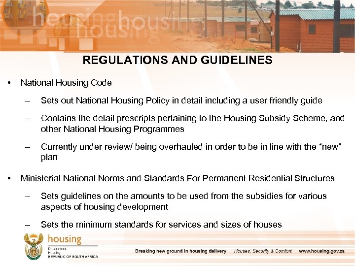REGULATIONS AND GUIDELINES • National Housing Code – – Contains the detail prescripts pertaining