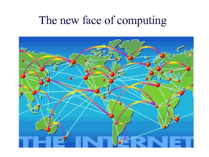 The new face of computing 