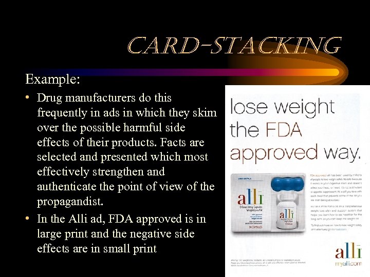 card-stac. King Example: • Drug manufacturers do this frequently in ads in which they