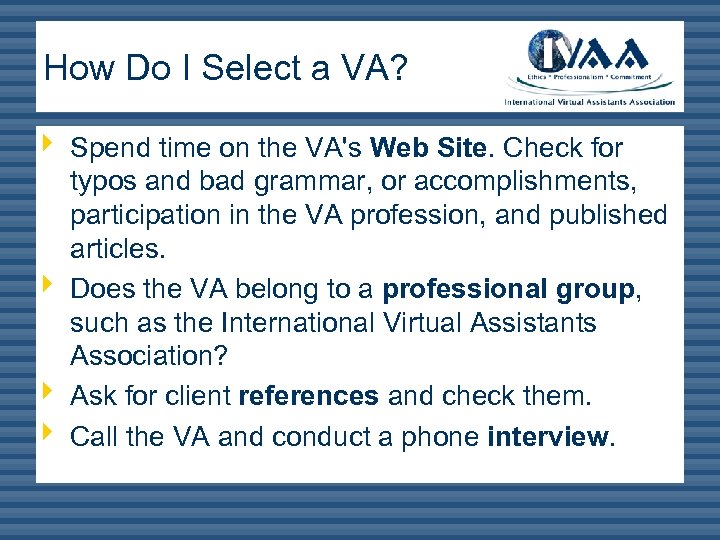 How Do I Select a VA? ê Spend time on the VA's Web Site.